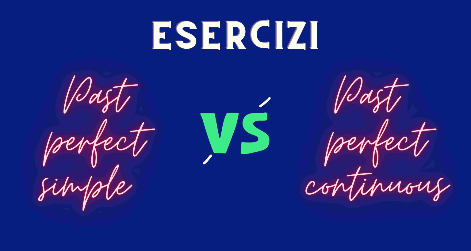 Esercizi Con Past Perfect Simple E Continuous